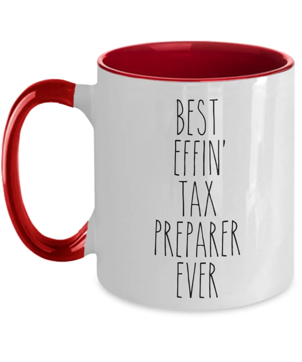 Gift For Tax Preparer Best Effin' Tax Preparer Ever Mug Two-Tone Coffee Cup Funny Coworker Gifts