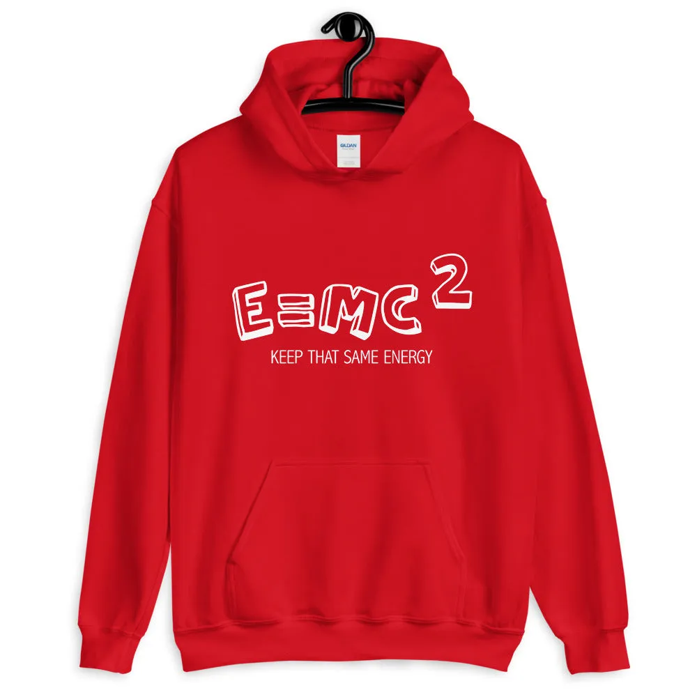 KEEP THAT SAME ENERGY Unisex Hoodie