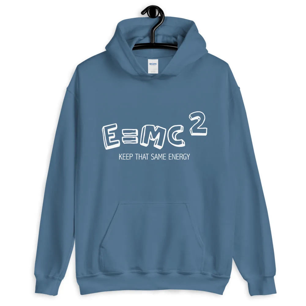 KEEP THAT SAME ENERGY Unisex Hoodie