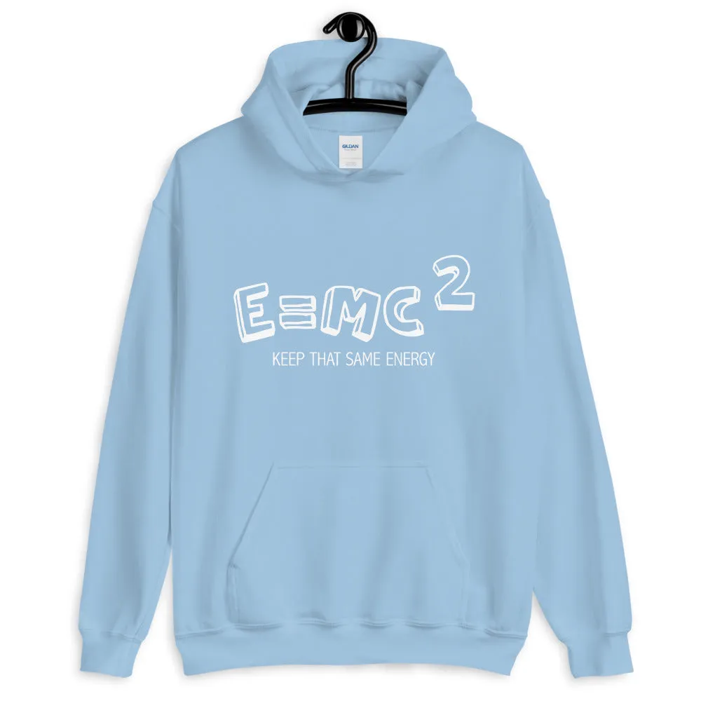 KEEP THAT SAME ENERGY Unisex Hoodie