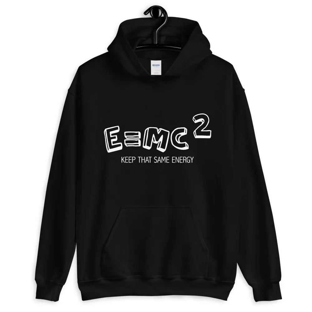 KEEP THAT SAME ENERGY Unisex Hoodie