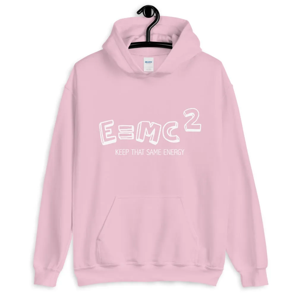 KEEP THAT SAME ENERGY Unisex Hoodie