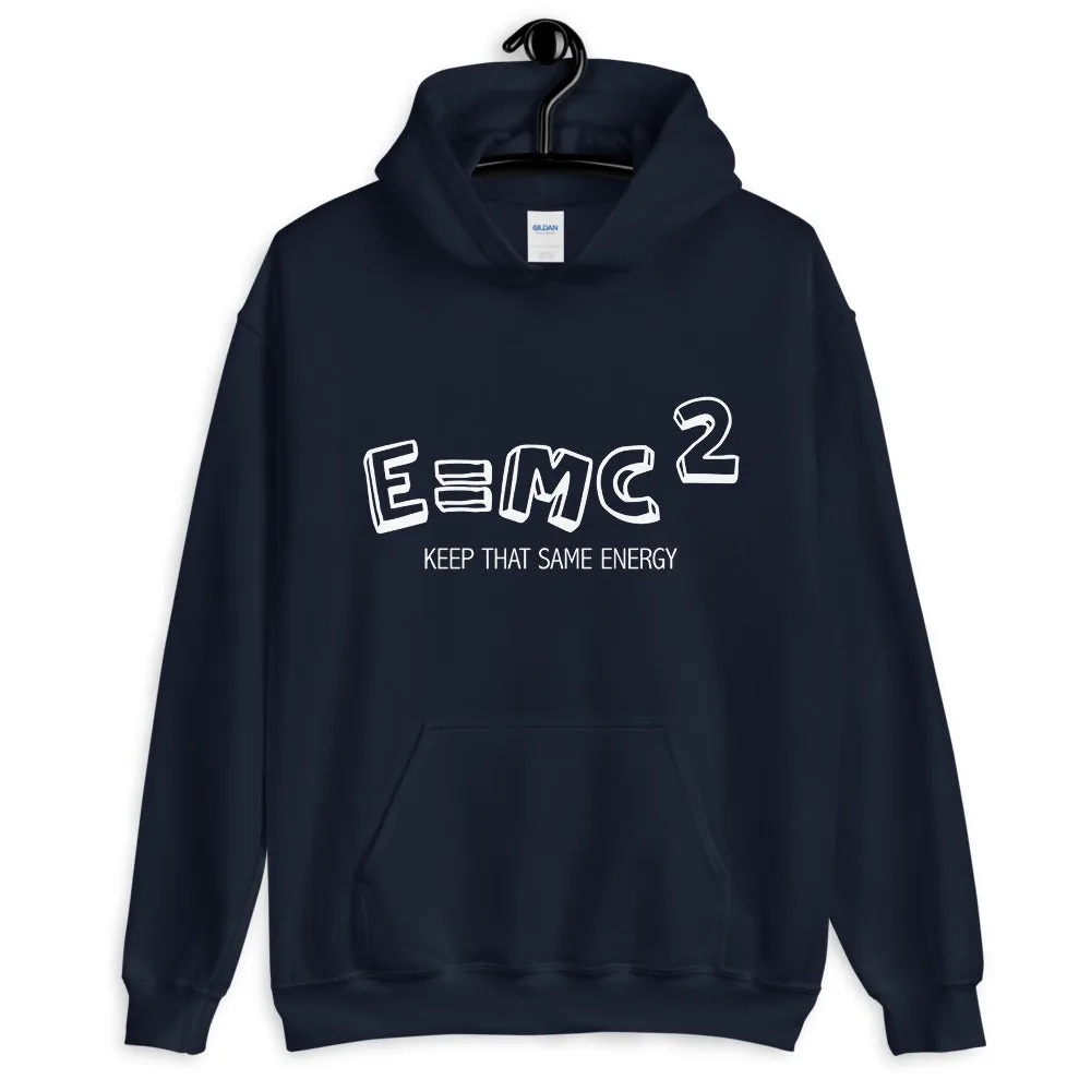 KEEP THAT SAME ENERGY Unisex Hoodie