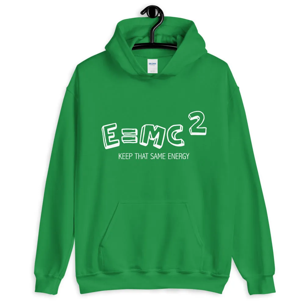 KEEP THAT SAME ENERGY Unisex Hoodie