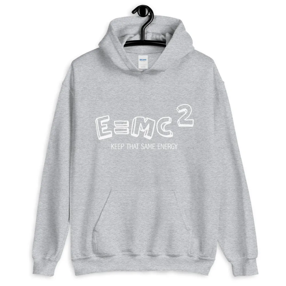 KEEP THAT SAME ENERGY Unisex Hoodie