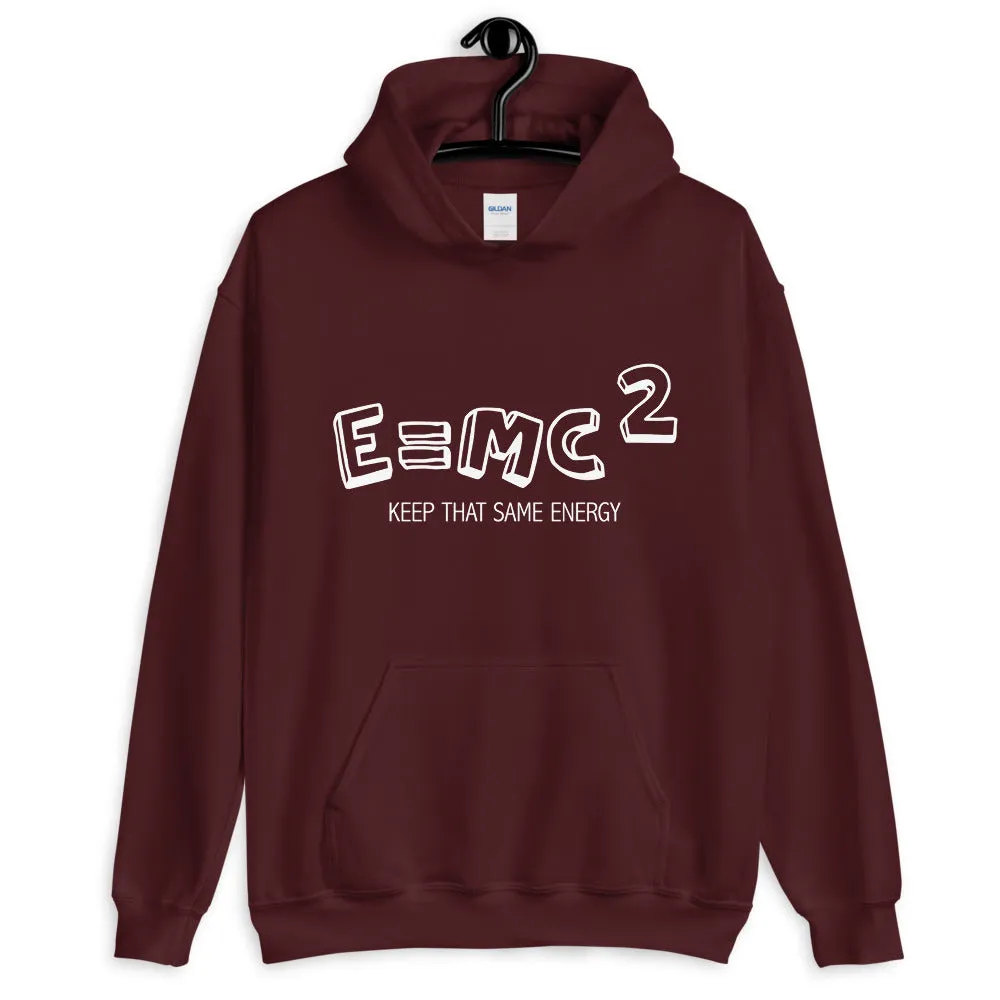 KEEP THAT SAME ENERGY Unisex Hoodie