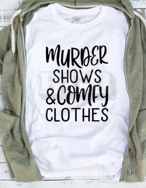 Murder Shows and Comfy Clothes Screen Print RTS