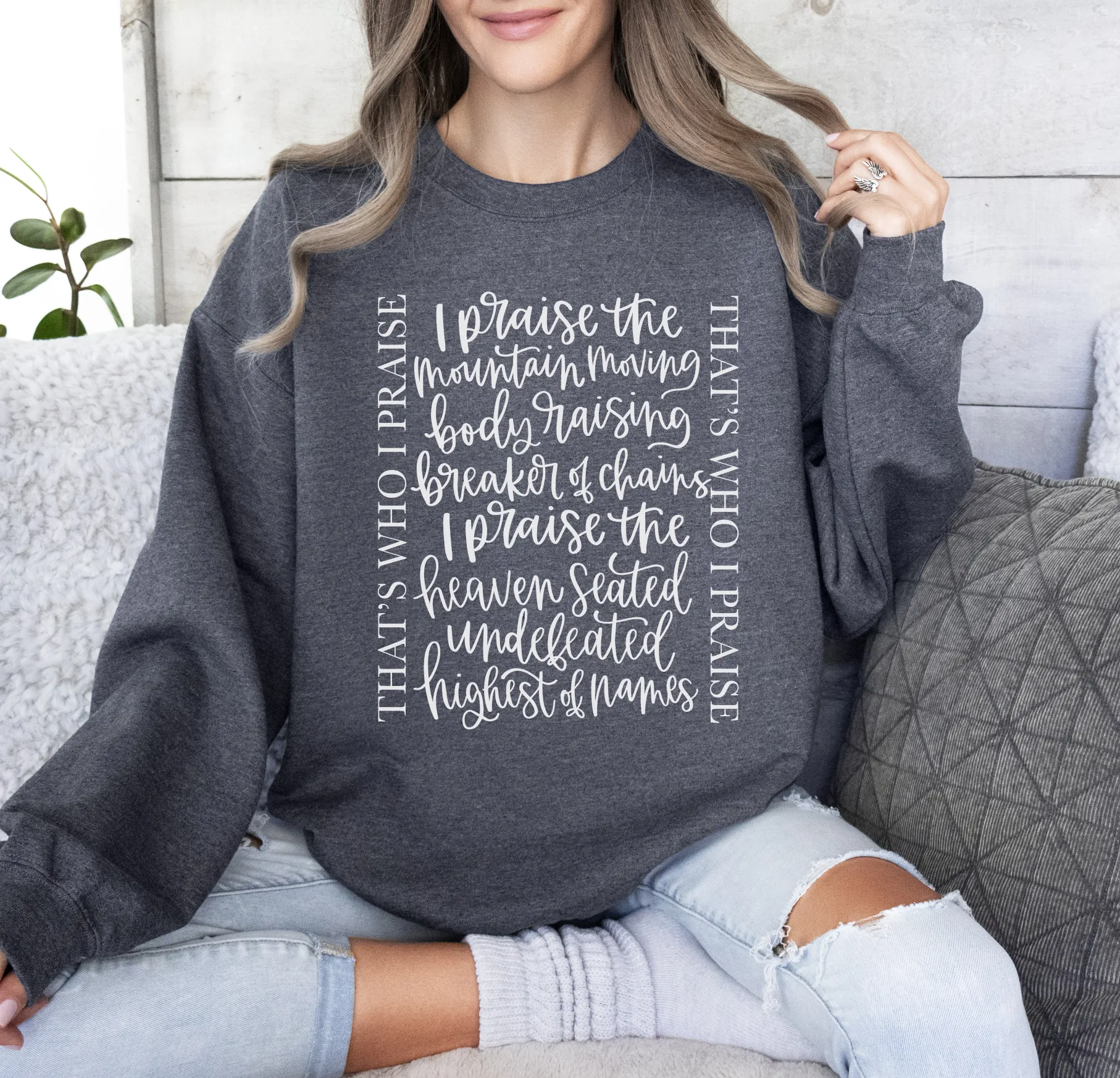 That's Who I Praise Unisex Crewneck Sweatshirt